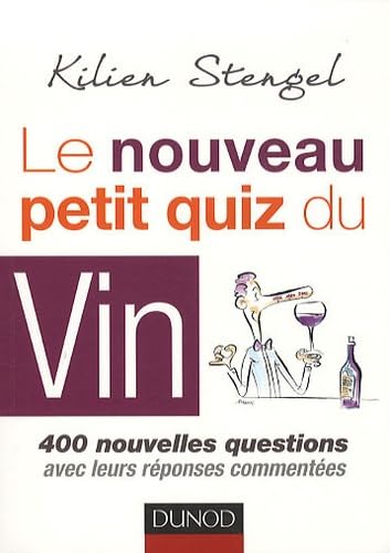 Le nouveau petit quiz du vin: 400 nouvelles questions avec leurs réponses commentées Books
