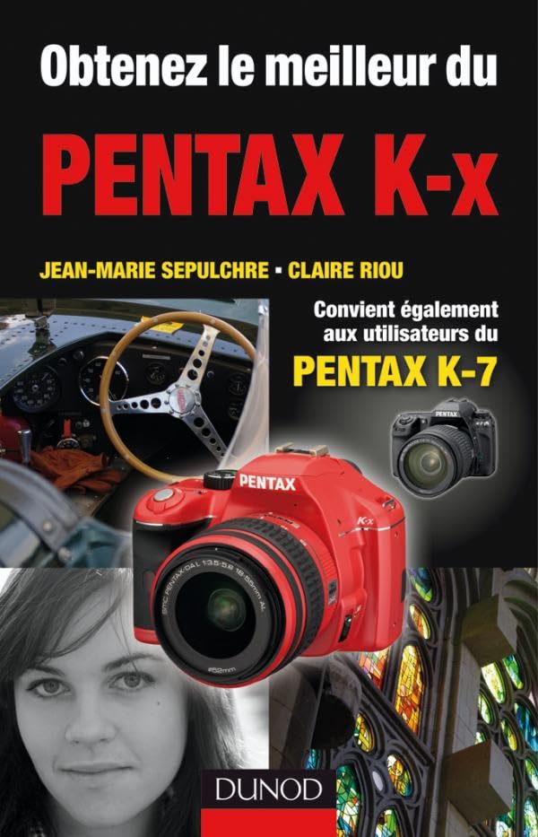 Obtenez le meilleur du Pentax K-x: Convient également aux utilisateurs du Pentax K-7 book
