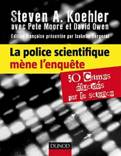 La police scientifique mène l'enquête: 50 crimes élucides par la science Books