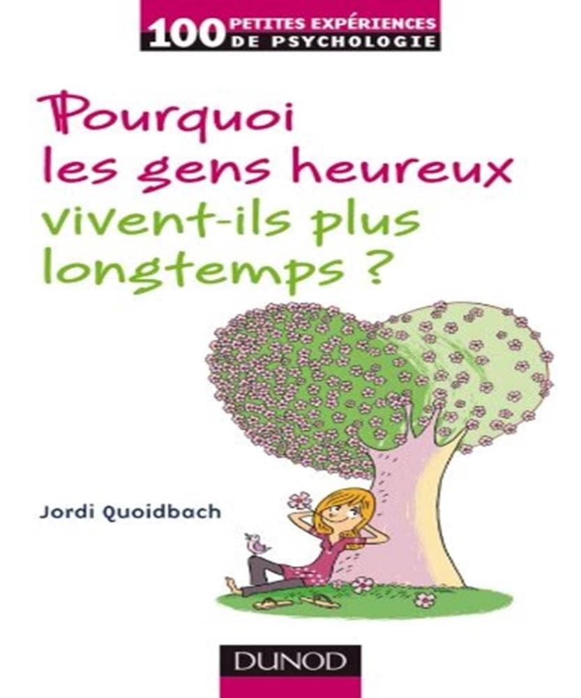 Pourquoi les gens heureux vivent plus longtemps ? Books