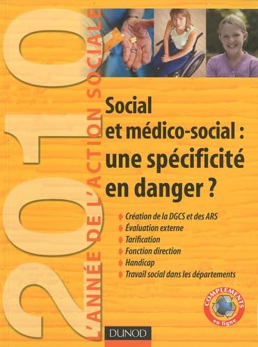 Social et médico-social : une spécificité en danger ?: L'année de l'action sociale 2010 book