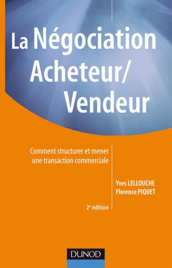 La négociation acheteur/vendeur - 2e edition: Comment structurer et mener une transaction commerciale book
