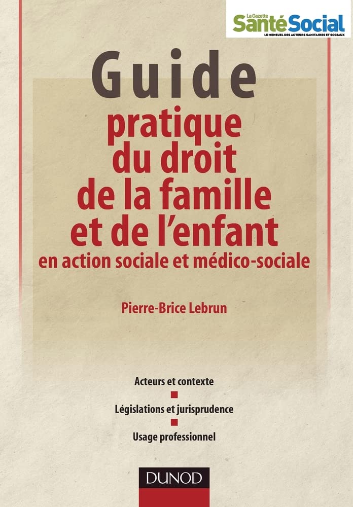 Guide pratique du droit de la famille et de l'enfant en action sociale et médico-sociale book