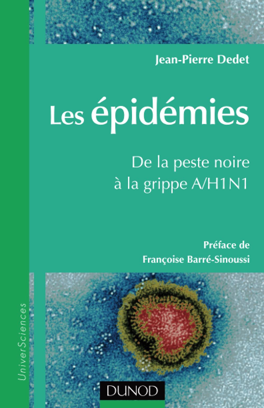 Les épidémies, de la peste noire à la grippe A/H1N1: Préfacé par Françoise Barré Sinoussi Natural Sciences