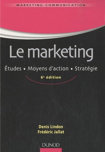 Le marketing: Etudes, Moyens d'action, Stratégie book