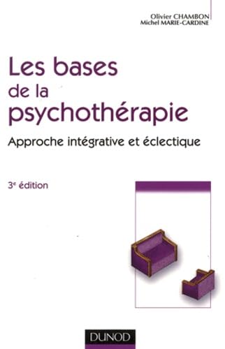 Les bases de la psychothérapie: Approche intégrative et éclectique book