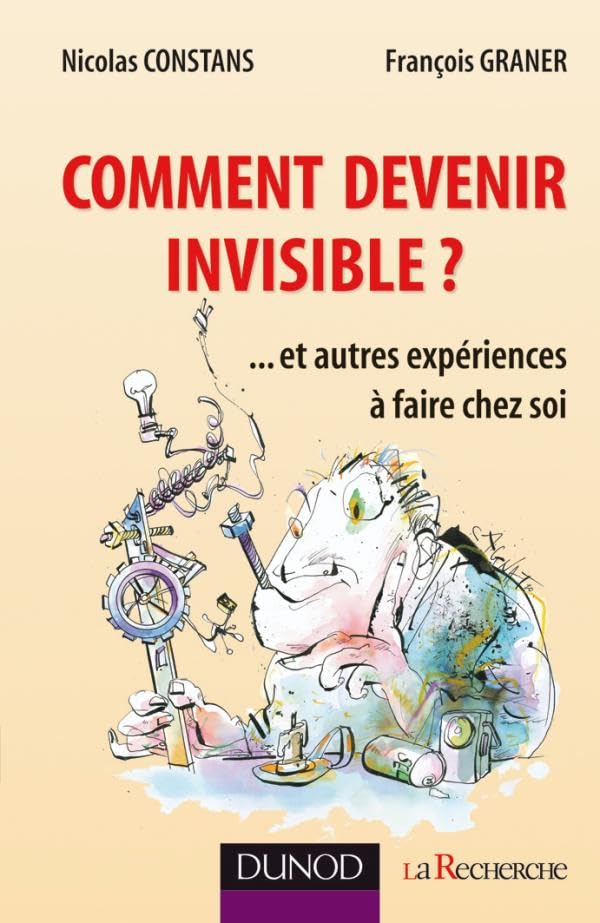 Comment devenir invisible ?... et autres expériences à faire chez soi: ... et autres expériences à faire chez soi Essays & Short Stories