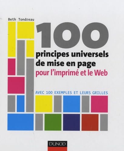 100 principes universels de mise en page pour l'imprimé et le Web: Avec 100 exemples et leurs grilles book