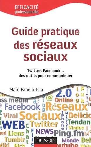 Guide pratique des réseaux sociaux: Twitter, Facebook... des outils pour communiquer book