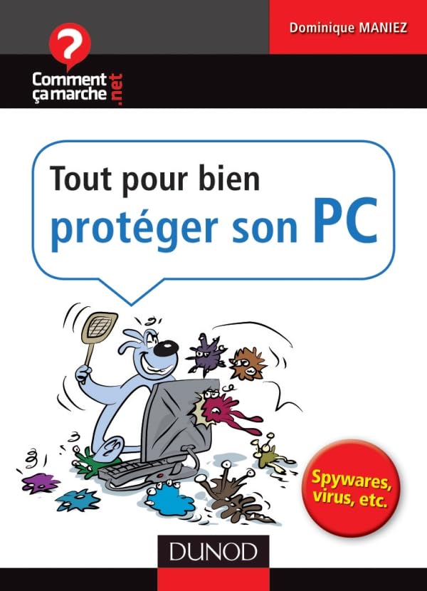 Tout pour bien protéger son PC - Spywares, virus, etc.: Spywares, virus, etc. book