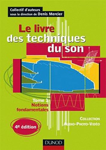 Le livre des techniques du son: Tome 1, Notions fondamentales Books