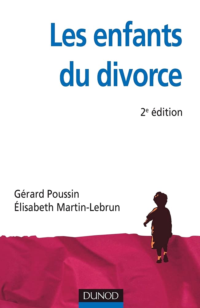 Les enfants du divorce - 2e édition: Psychologie de la séparation parentale Social Sciences