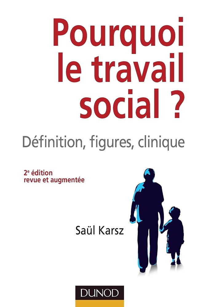 Pourquoi le travail social ? 2e édition: Définition, figures, clinique Social Sciences