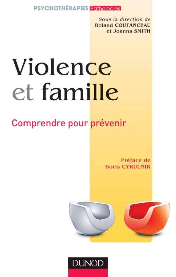 Violence et famille - Comprendre pour prévenir: Comprendre pour prévenir Psychology