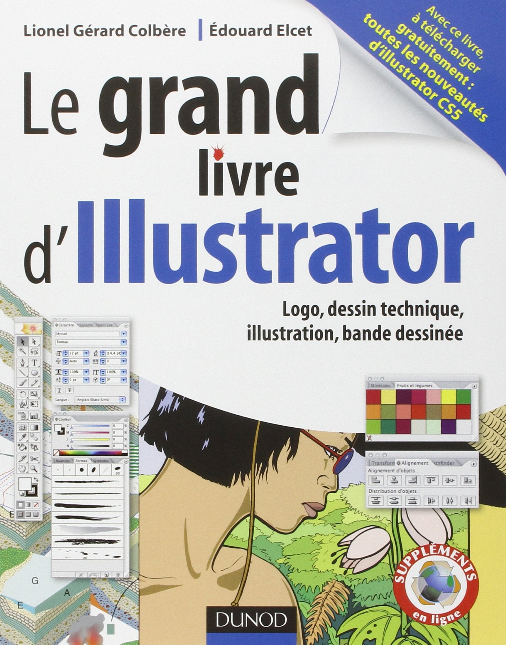 Le grand livre d'Illustrator - Logos, dessin technique, illustrations, Bande dessinée: Logos, dessin technique, illustrations, Bande dessinée Computer Science