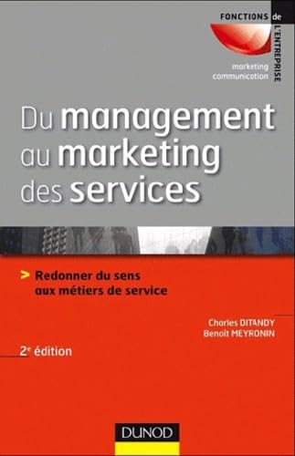 Du Management au Marketing des Services: Améliorer la relation client, Développer une véritable culture de service Books