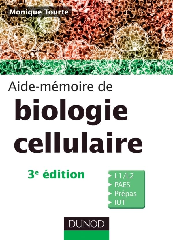 Aide-mémoire de biologie cellulaire - 3ème édition: L1/L2, PAES, Prépas, IUT Natural Sciences