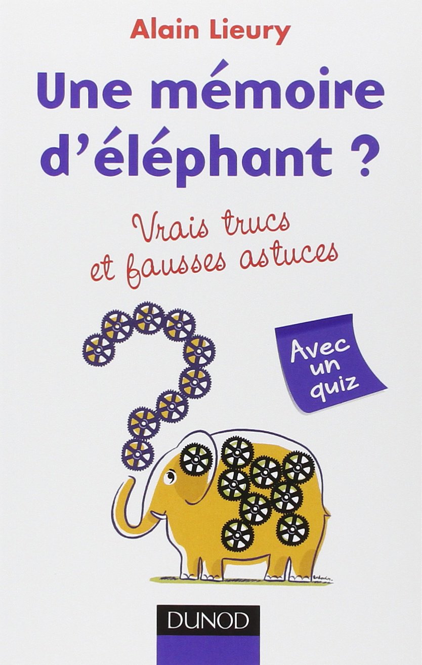 Une mémoire d'éléphant ?: Vrais trucs et fausses astuces Books