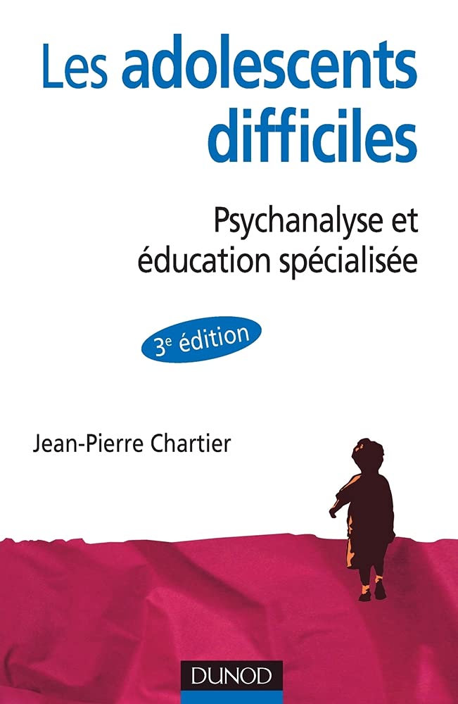 Les adolescent difficiles - 3e édition - Psychanalyse et éducation spécialisée: Psychanalyse et éducation spécialisée Books