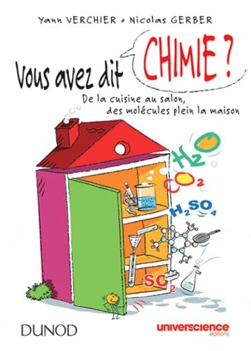 Vous avez dit chimie ?: De la cuisine au salon, des molécules plein la maison Books