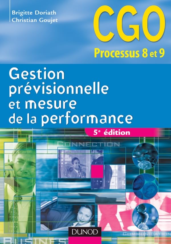 Gestion prévisionnelle et mesure de la performance: Processus 8 et 9 : Prévision et gestion budgétaire, Mesure et analyse de la performance Books