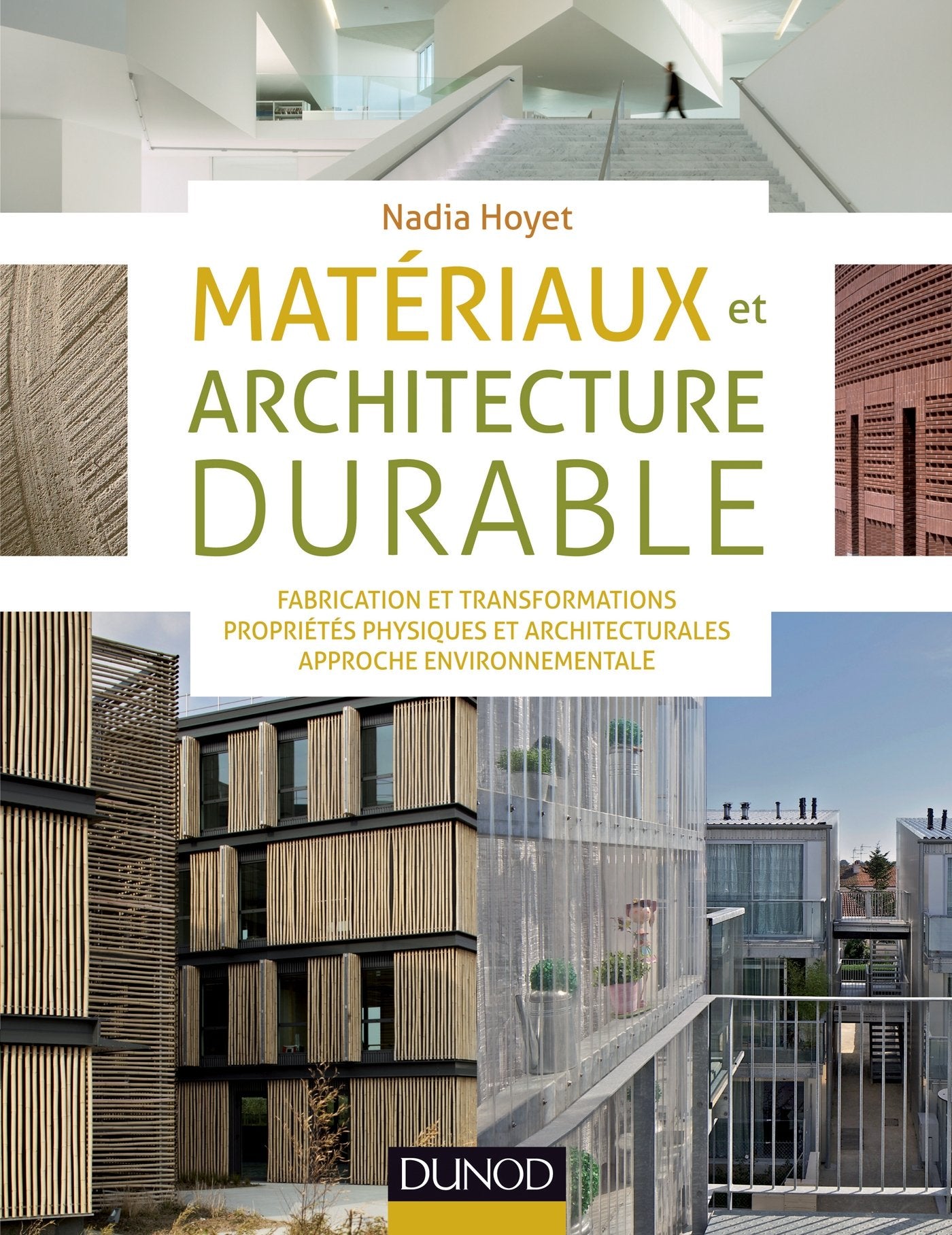 Matériaux et architecture durable: Fabrication et transformations, propriétés physiques et architecturales, approche environnementale book
