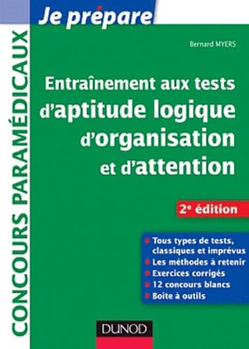 Entrainement aux tests d'aptitude logique, d'organisation et d'attention: Concours paramédicaux Books