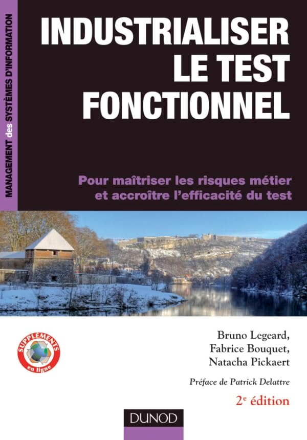 Industrialiser le test fonctionnel - 2e édition: Pour maîtriser les risques métier et accroître l'efficacité du test book