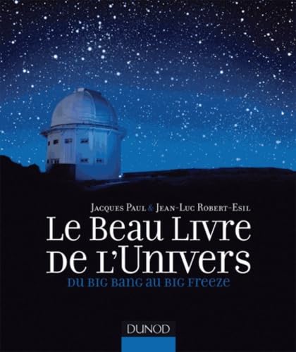 Le beau livre de l'univers: Du Big Bang au Big Freeze Books