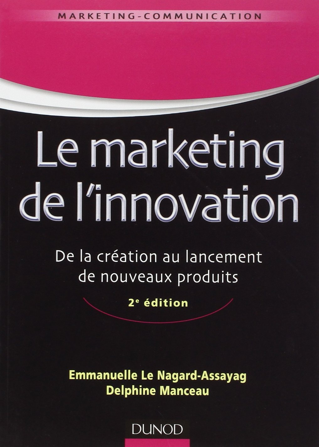 Le marketing de l'innovation: De la création au lancement de nouveaux produits Books