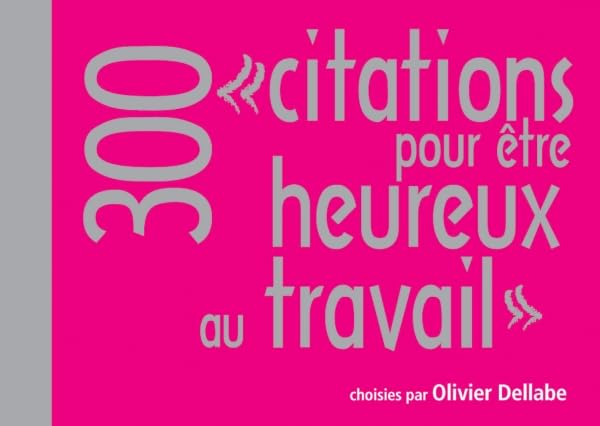 300 citations pour être heureux au travail Essays & Short Stories