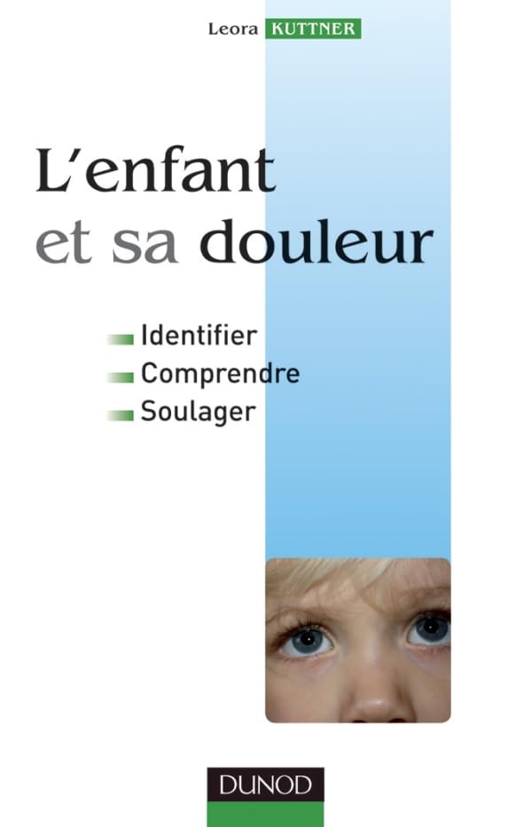 L'enfant et sa douleur - Identifier, comprendre, soulager: Identifier, comprendre, soulager Psychology