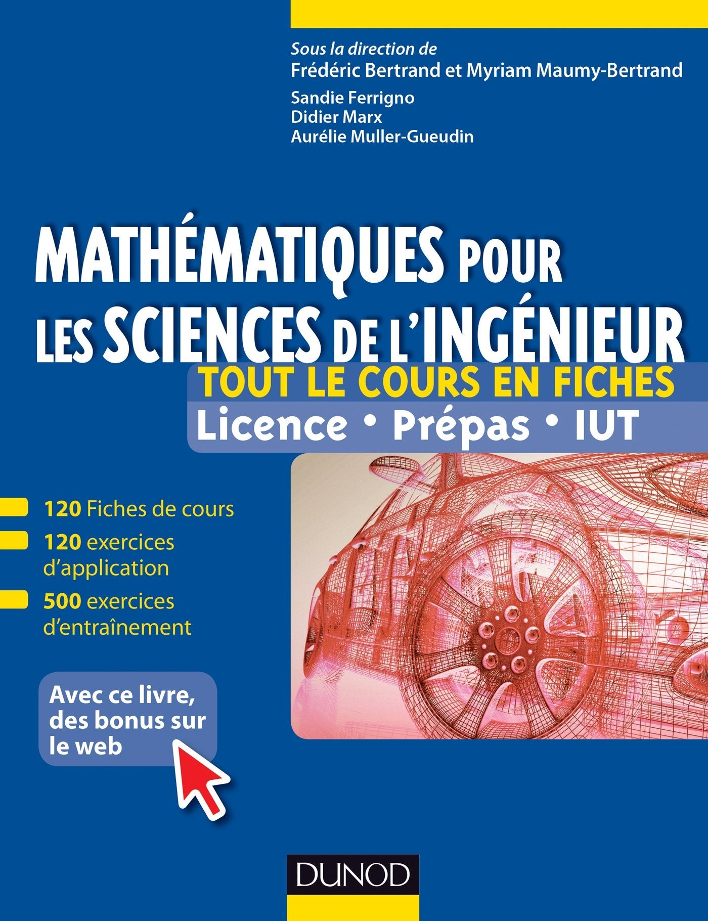 Mathématiques pour les sciences de l'ingénieur - Tout le cours en fiches: 120 fiches de cours, 460 exercices résolus, exemples d'applications et bonus web Mathematics