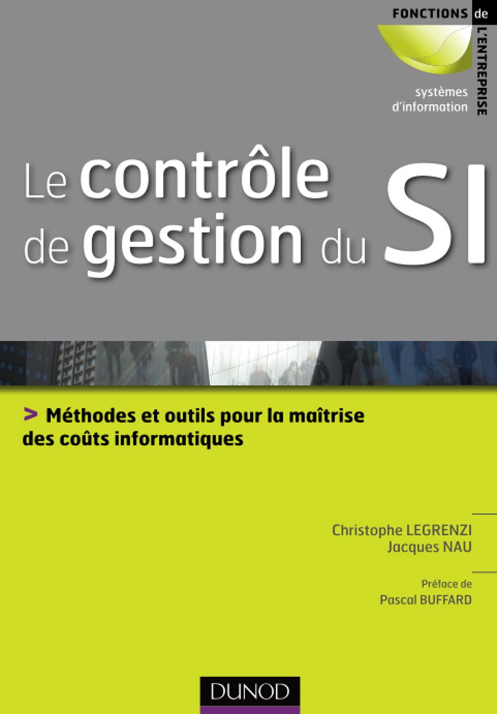 Le contrôle de gestion du SI: Méthodes et outils à l'intention des DSI Business, Finance & Career