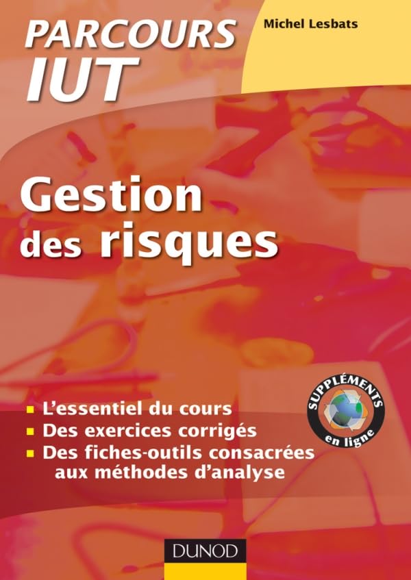 Gestion des risques - L'essentiel du cours, fiches outils et exercices corrigés: L'essentiel du cours, fiches outils et exercices corrigés Business & Technology