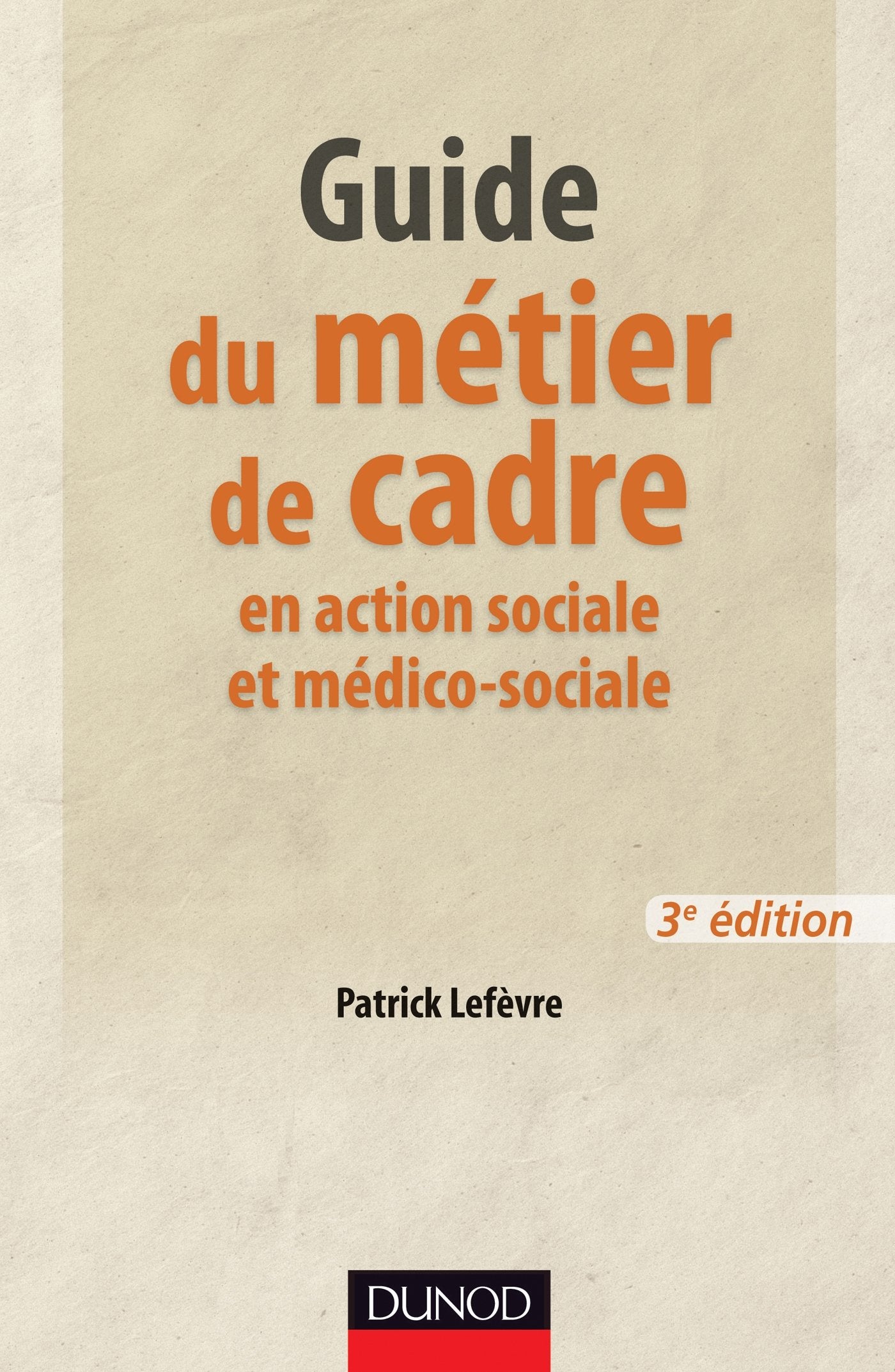 Guide du métier de cadre en action sociale et médico-sociale Books