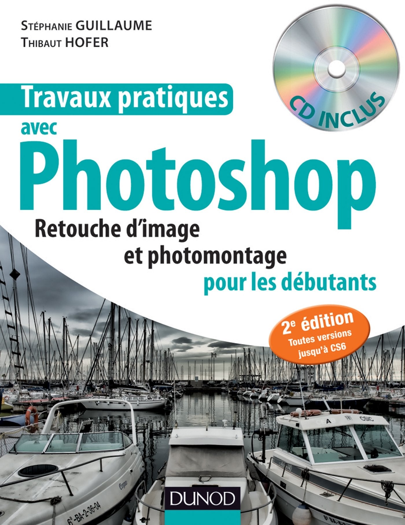 Travaux pratiques avec Photoshop - 2e édition: Retouche d'image et photomontage pour les débutants Hobbies & Crafts