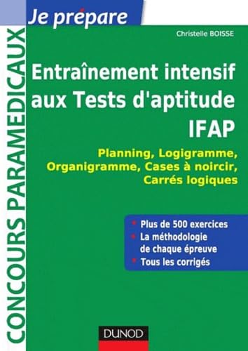 IFAP : entraînement intensif aux tests d'aptitude: Planning, Logigramme, Organigramme, Cases à noircir, Carrés logiques Books