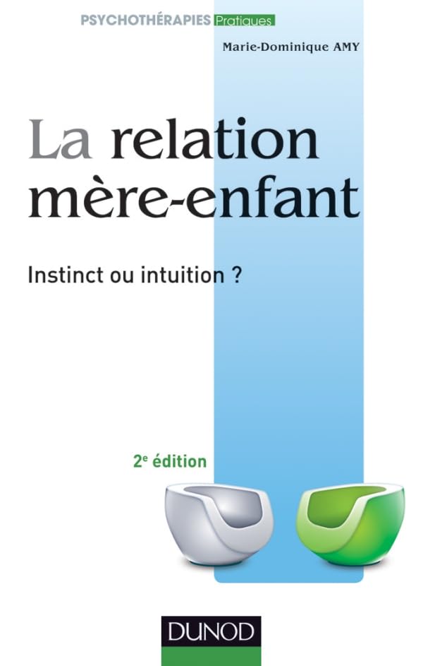 La relation mère-enfant - Instinct ou intuition ?: Instinct ou intuition ? Psychology
