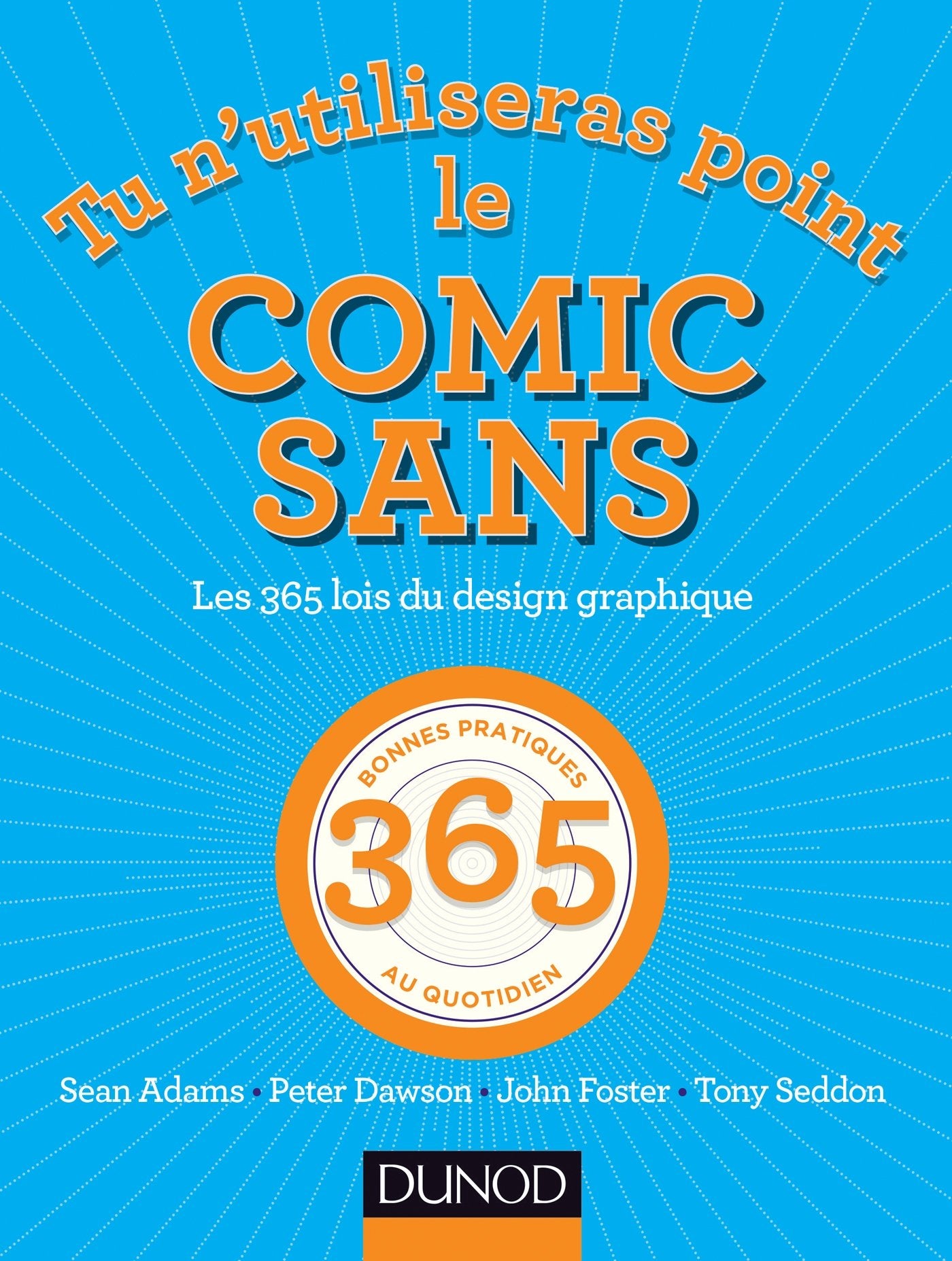 Tu n'utiliseras point le Comic Sans - Les 365 lois du design graphique: Les 365 lois du design graphique Books