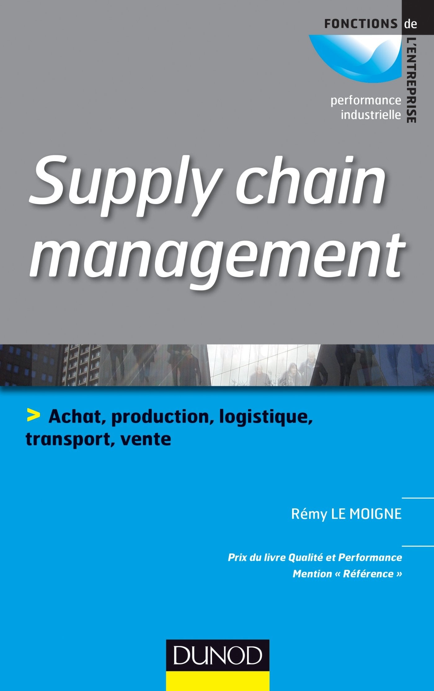 Supply chain management: Achat, production, logistique, transport, vente Books