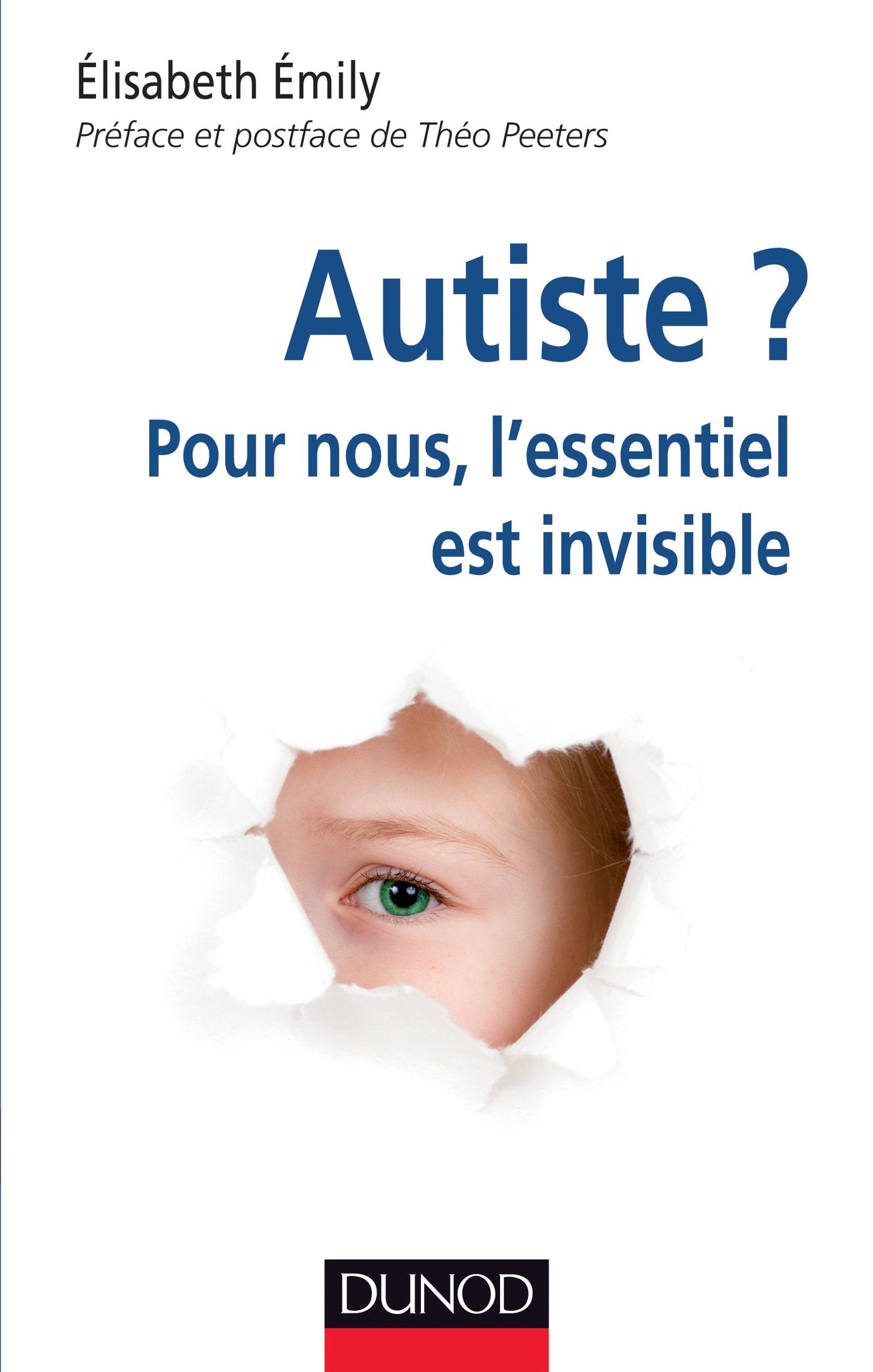 Autiste ? Pour nous, l'essentiel est invisible: Pour nous, l'essentiel est invisible Books