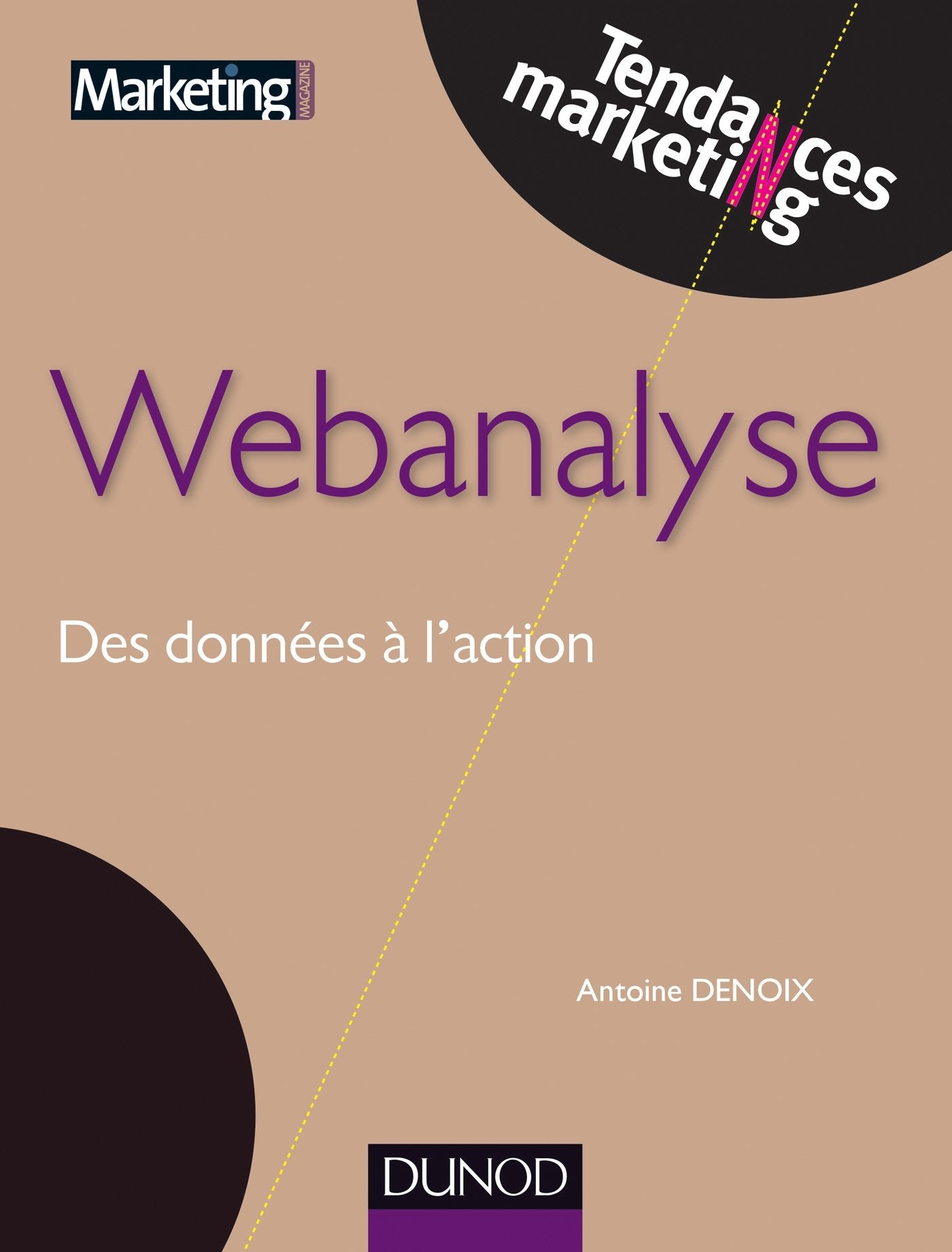 Webanalyse - Des données à l'action: Des données à l'action Business, Finance & Career