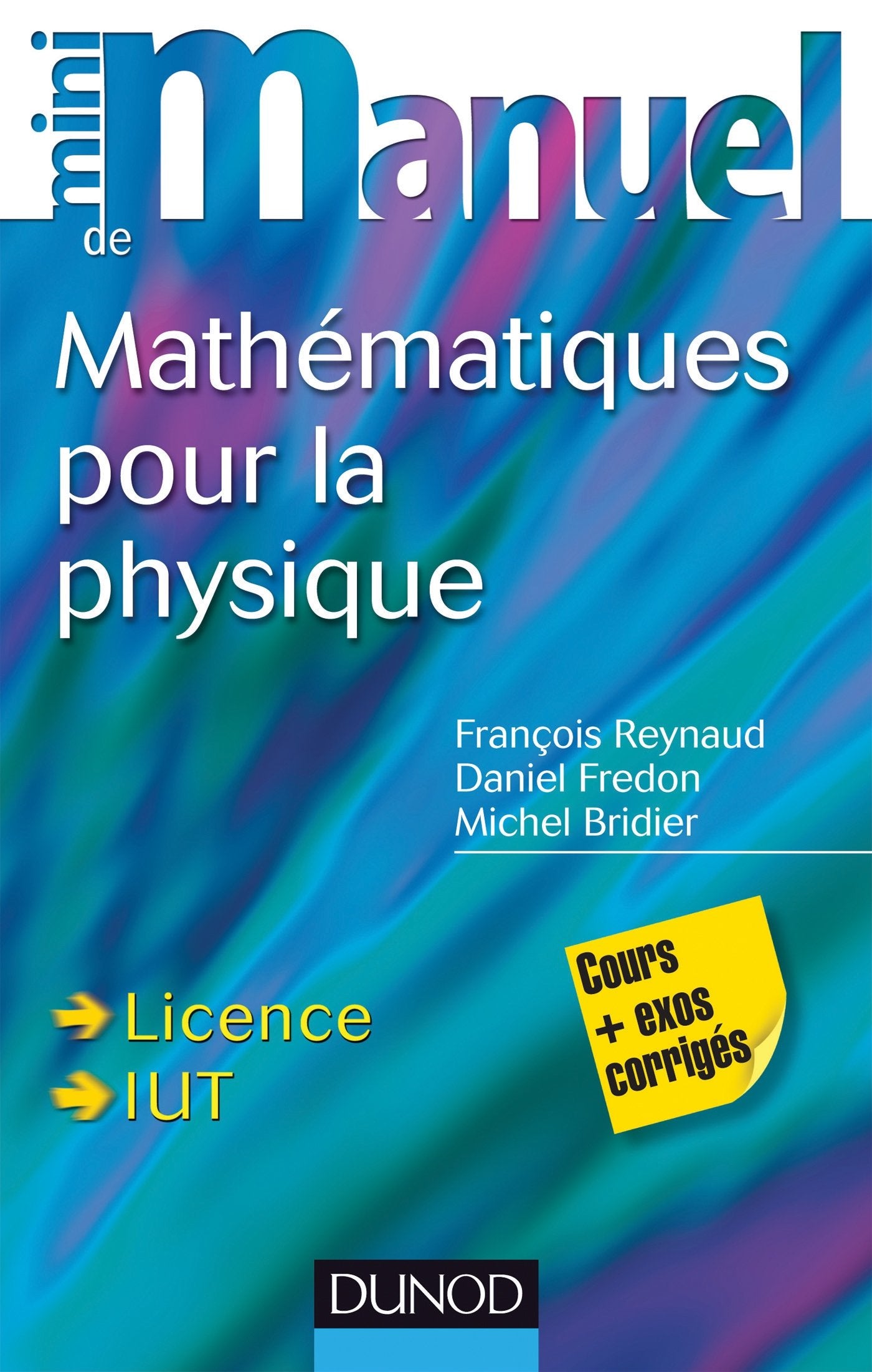 Mini Manuel de Mathématiques pour la Physique - Cours + exercices corrigés: Cours + exercices corrigés Mathematics