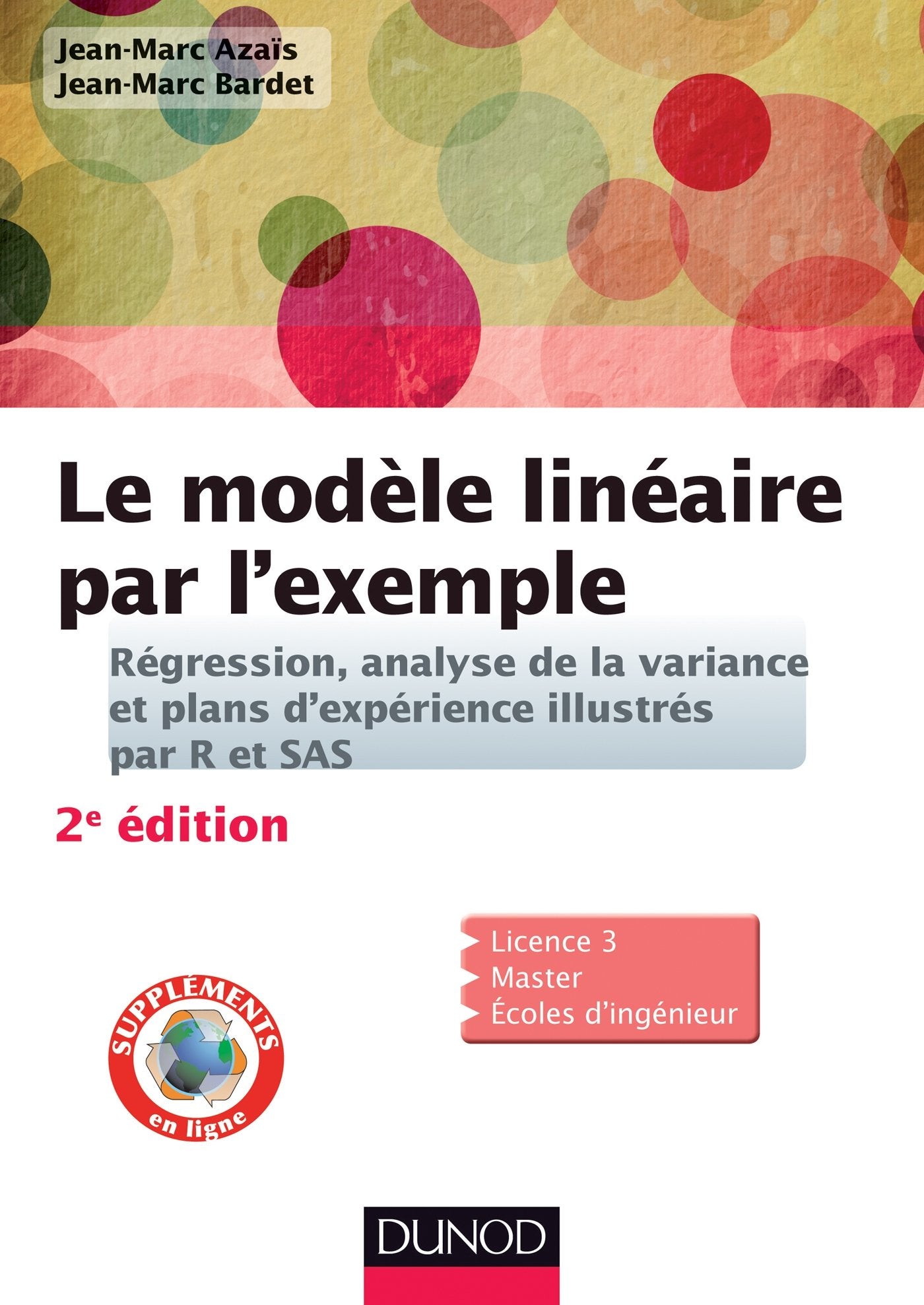 Le modèle linéaire par l'exemple - 2e éd. - Régression, analyse de la variance et plans d'expérience: Régression, analyse de la variance et plans d'expérience illustrés avec R et SAS book