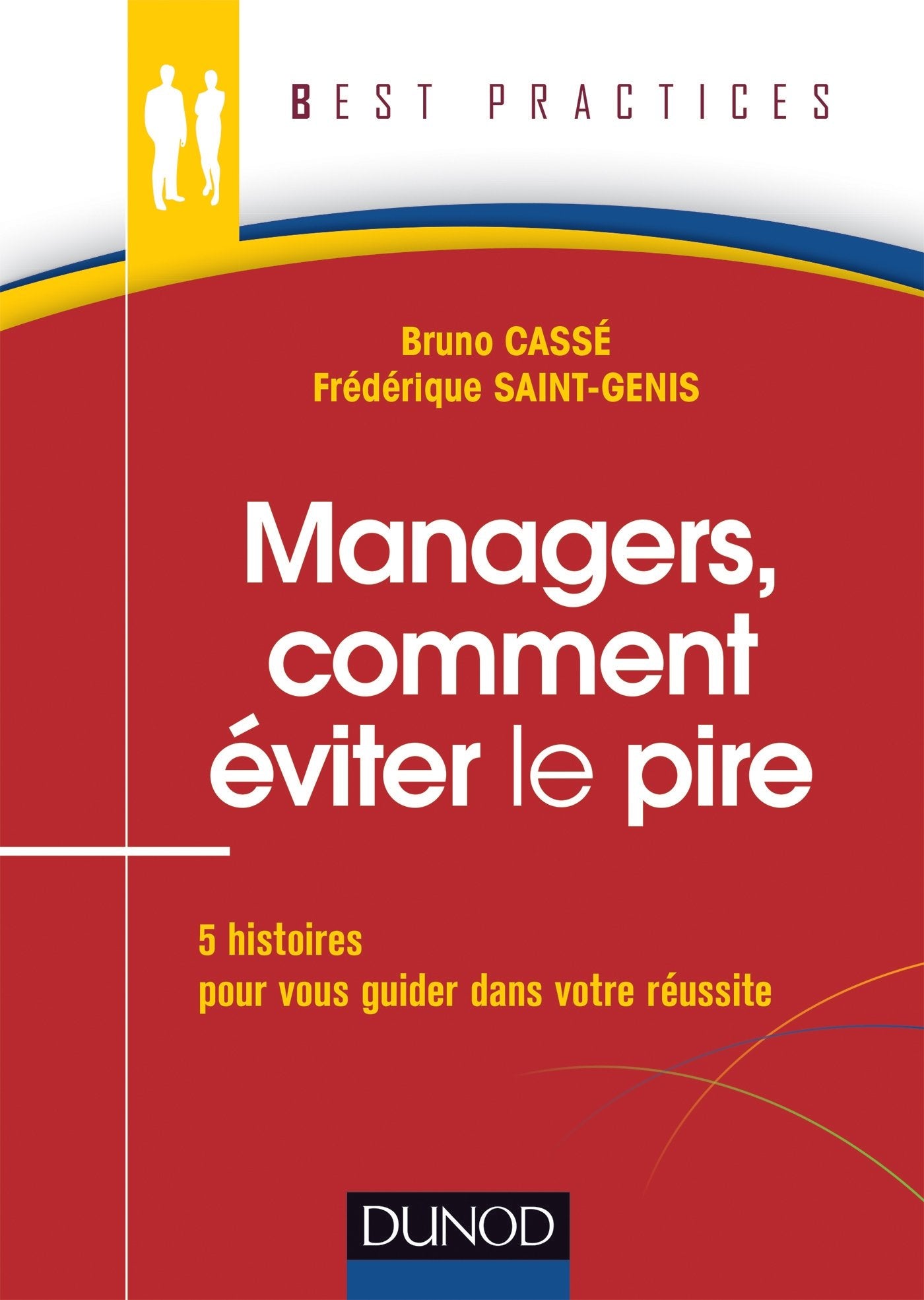 Managers, comment éviter le pire - 5 histoires pour vous guider dans votre réussite: 5 histoires pour vous guider dans votre réussite book