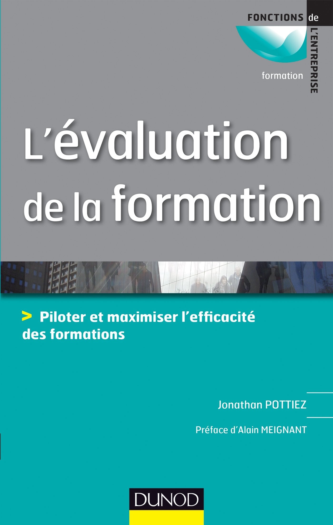 L'évaluation de la formation: Piloter et maximiser l'efficacité des formations Books