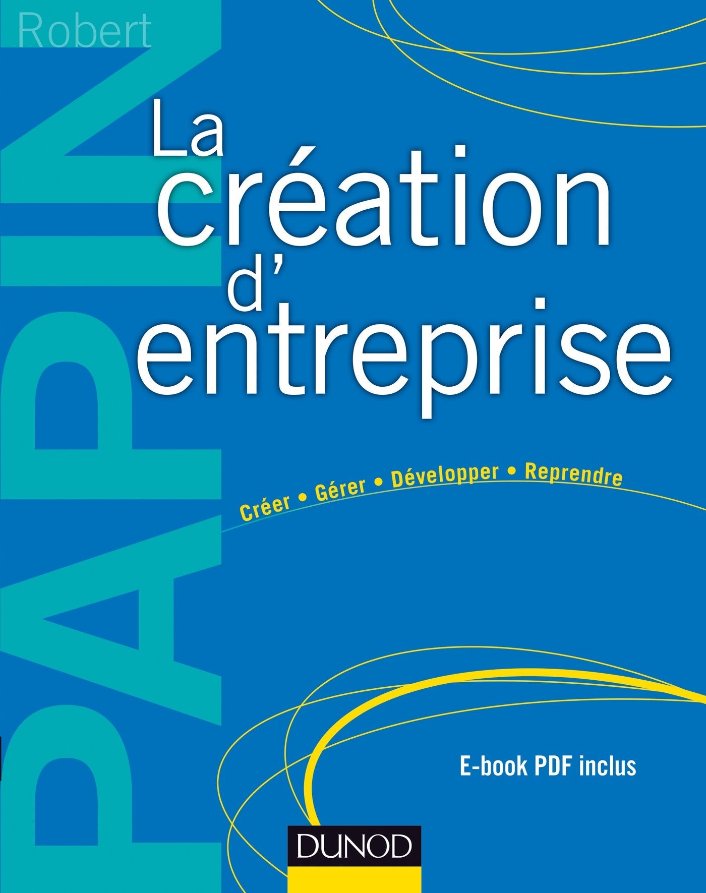 La création d'entreprise: Créer, gérer, développer, reprendre Books