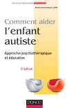 Comment aider l'enfant autiste : approche psychothérapique et éducative Psychology