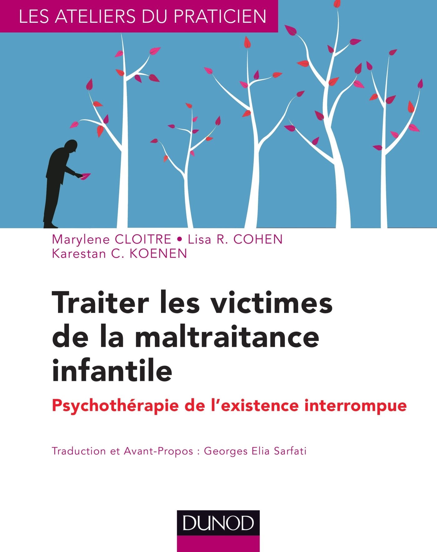 Traiter les victimes de la maltraitance infantile: Psychothérapie de l’existence interrompue Psychology